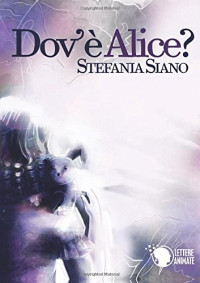 Stefania Siano — Dov'è Alice?