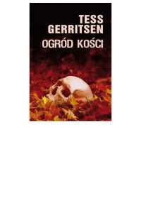 Tess Gerritsen — Ogród Kosci