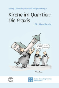 Ein Handbuch — Kirche im Quartier: Die Praxis