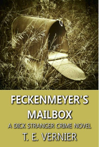 T. E. Vernier — Dick Stranger 01: Feckenmeyer's Mailbox