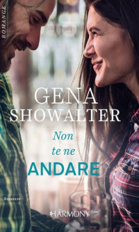 Gena Showalter [Showalter, Gena] — Non te ne andare