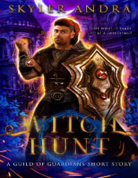 Skyler Andra — Witch Hunt: prequel novella (Guild of Guardians Book 1)