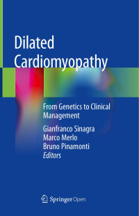 Gianfranco Sinagra & Marco Merlo & Bruno Pinamonti — Dilated Cardiomyopathy