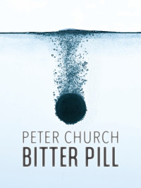 Peter Church [Church, Peter] — Dark Web 02: Bitter Pill