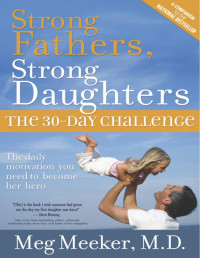 Meg Meeker M.D. — Strong Fathers, Strong Daughters