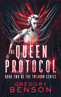 Benson, Gregory — The Queen Protocol: Tolagon Series Book 2