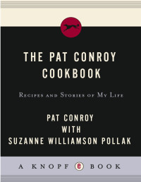 Pat Conroy — The Pat Conroy Cookbook