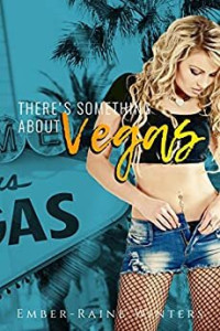 Ember-Raine Winters — There's Something About Vegas