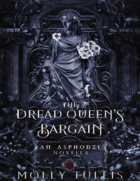 Molly Tullis — The Dread Queen's Bargain: A Greek Gods Romance (The Asphodel Series Book 6)