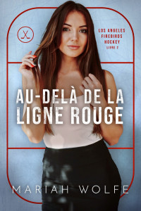 Mariah Wolfe — Au-dela de la ligne rouge : Épilogue etendu