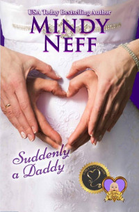 Mindy Neff — Suddenly A Daddy