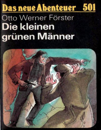 Otto Werner Förster — Das neue Abenteuer 501 - Die kleinen grünen Männer