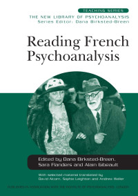 Unknown — Reading French Psychoanalysis (New Library of Psychoanalysis Teaching Series)