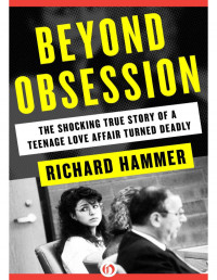 Richard Hammer — Beyond Obsession: The Shocking True Story of a Teenage Love Affair Turned Deadly