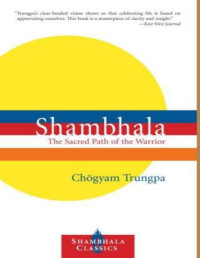 Chögyam Trungpa — Shambhala: The Sacred Path of the Warrior
