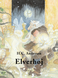 H.C. Andersen [Andersen, H.C.] — Eventyr – Elverhøj