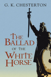 Gilbert Keith Chesterton — The Ballad of the White Horse