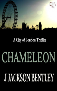 J Jackson Bentley — Chameleon - A City of London Thriller