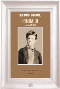 Benjamin Fondane — Rimbaud la canaglia