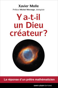 Xavier Molle; — Y a-t-il un Dieu crateur ?