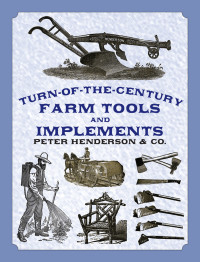 Peter Henderson & Co. — Turn-of-the-Century Farm Tools and Implements