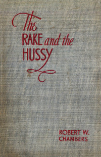 Robert W. Chambers — The Rake and the Hussy