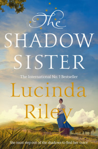 Lucinda Riley [Riley, Lucinda] — The Shadow Sister