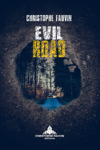 Fauvin, Christophe — Evil Road (French Edition)