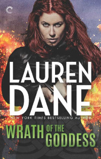 Lauren Dane — Wrath Of The Goddess (Goddess With A Blade Book 5)