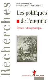 Didier Fassin, Alban Bensa — Les politiques de l'enquête épreuves ethnographiques