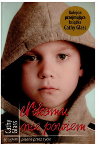 Nikomu nie powiem — Cathy Glass