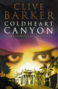 Clive Barker — Coldheart Canyon: A Hollywood Ghost Story