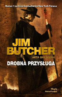 Jim Butcher — Akta Harry'ego Dresdena 10 - Drobna przysługa