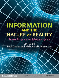 Davies, Paul (EDT); Gregersen, Niels Henrik (EDT) & Niels Henrik Gregersen — Information and the Nature of Reality : From Physics to Metaphysics (9781139753623)