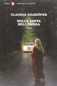 Claudia Vilshöfer — Nulla resta nell'ombra (2013)