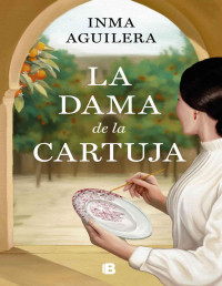 Inma Aguilera — La dama de la Cartuja