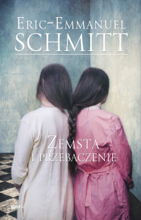 Eric-Emmanuel Schmitt — Zemsta i przebaczenie