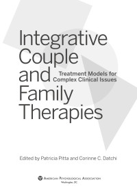 Pitta, Patricia J.;Datchi, Corinne C.; — Integrative Couple and Family Therapies