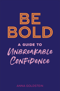 Anna Goldstein — Be Bold