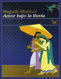 Naguib Mahfuz — Amor Bajo La Lluvia