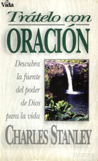 Charles Stanley — Trátelo con Oración.