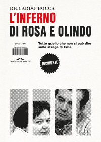 Riccardo Bocca — L'inferno di Rosa e Olindo: Tutto quello che non si può dire sulla strage di Erba