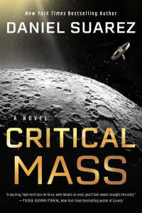 Daniel Suarez — Critical Mass: A Novel