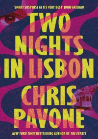 Chris Pavone — Two Nights in Lisbon