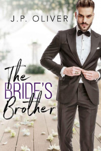 J.P. Oliver — The Bride's Brother