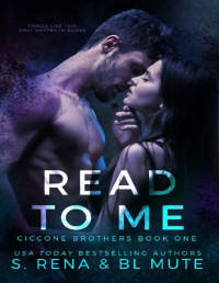 S. Rena & BL Mute — Read To Me: A Dark Mafia Romance (Ciccone Brothers Series)