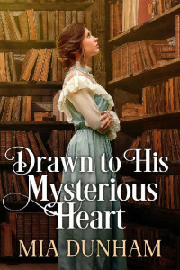 Mia Dunham — Drawn To His Mysterious Heart