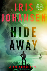 Iris Johansen — Hide Away: An Eve Duncan Novel