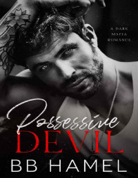 B. B. Hamel — Possessive Devil: A Dark Mafia Romance