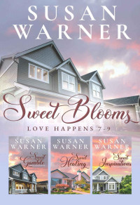 Susan Warner — Sweet Blooms Romance: Volume 3: Books 7-9